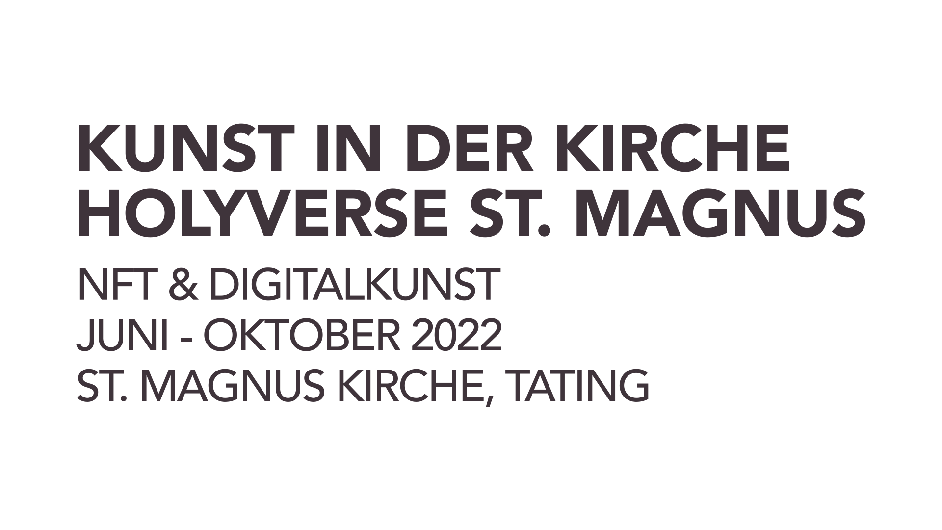 Kunst in der Kirche: Holyverse St. Magnus – NFT & Digitalkunst. Von 05. Juni - 31. Oktober 2022, St. Magnus Kirche, Tating